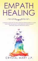 Empath Healing: A Survival Guide for the Highly Sensitive Person in Need to Learn How to Be the Healer of Their Inner-Self Even in Case of Emotional Abuse by Narcissistic People 180109828X Book Cover
