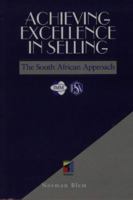 Achieving Excellence in Selling: The South African Approach 1868640132 Book Cover