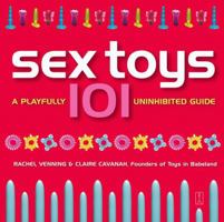 Sex Toys 101: A Playfully Uninhibited Guide 074324351X Book Cover