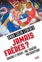 Jamais frères ?: Ukraine et Russie : une tragédie postsoviétique 202151868X Book Cover
