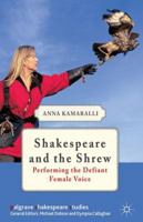Shakespeare and the Shrew: Performing the Defiant Female Voice 134934527X Book Cover