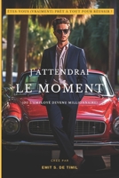 J'attendrai le moment: (ou l'employé devenu millionnaire) (French Edition) 295924110X Book Cover