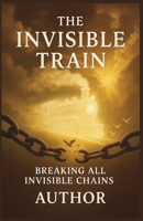 The Invisible Train (Angel Trilogy) B0GVL17PF5 Book Cover