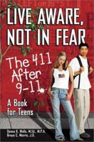 Live Aware, Not in Fear: The 411 After 9-11, A Book for Teens 0757300138 Book Cover