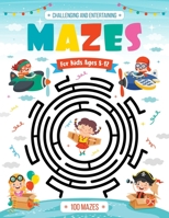 Challenging and Entertaining Mazes for Kids Ages 8-12: 100 Mazes Activity Book | 8-10, 9-12, 10-12 years old | Workbook for Children with Games, ... Problem-Solving B08YKQ3DG9 Book Cover