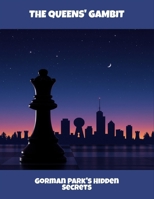The Queens' Gambit: Gorman Park'S Hidden Secrets B0FQ4C4S66 Book Cover