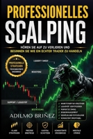 SCALPING PROFESSIONELL: Höre auf zu verlieren und beginne wie ein echter Trader zu handeln (German Edition) B0H1X7RYZH Book Cover