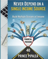 Never Depend on a Single Income Source: Build Multiple Streams of income B0GVRBF2TF Book Cover