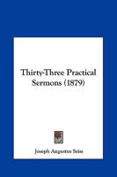 Thirty-Three Practical Sermons 1286605830 Book Cover