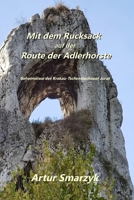 Mit dem Rucksack auf der Route der Adlerhorste: Geheimnisse des Krakau-Tschenstochauer Juras (German Edition) 3910292208 Book Cover