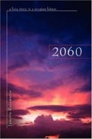 2060: a love story in a utopian future 0595423795 Book Cover