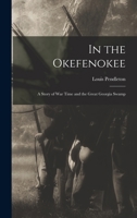 In the Okefenokee; A Story of War Time and the Great Georgia Swamp 1017602069 Book Cover