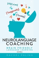 Neurolanguage Coaching 2nd Edition: Brain friendly language learning 1789635365 Book Cover