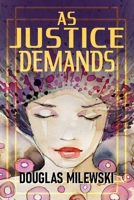 As Justice Demands B093RLBQW5 Book Cover