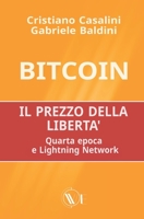 Bitcoin il prezzo della libertà: Quarta epoca e Lightning Network (Italian Edition) B0CLK11BQV Book Cover