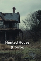 Hunted House (Horror) B0DR63FTM4 Book Cover