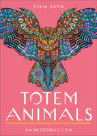 Totem Animals: Your Plain & Simple Guide to Find, Connect, and Work with Your Animal Spirit 1642970557 Book Cover