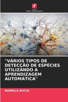 "Vários Tipos de Detecção de Espécies Utilizando a Aprendizagem Automática" (Portuguese Edition) 6206936562 Book Cover