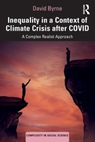 Inequality in a Context of Climate Crisis After Covid: A Complex Realist Approach 0367464772 Book Cover