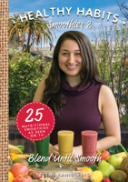 Healthy Habits Smoothies 2: Blend Until Smooth 1925265102 Book Cover