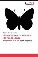 Santa Teresa, a retórica da renascença: Um cavaleiro da fé, sua espada é a palavra 3659036951 Book Cover
