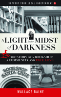 A Light in the Midst of Darkness: The Story of a Bookshop, a Community and True Love 0986189855 Book Cover