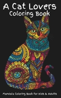 A Cat Lovers Coloring Book: A fun mandala coloring book of a variety of cat breeds. Pages are designed for detailed coloring or by zones; artists B0CVQWKZ5P Book Cover