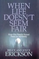 When life doesn't seem fair 0884949710 Book Cover