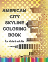 American City Skyline Coloring Book for Kids & Adults: A Fun Kids & Adults Coloring Book / Stress-Free Workbook B08P2C2TL5 Book Cover