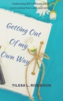 Getting Out of My Own Way 1074576837 Book Cover