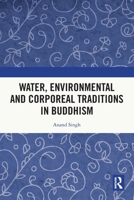 Water, Environmental and Corporeal Traditions in Buddhism 1032763264 Book Cover