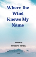 Where The Wind Knows My Name B0FH5F3MRZ Book Cover