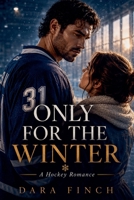 Only for the Winter: A Hockey Romance B0H78CHWQV Book Cover