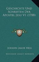 Geschichte Und Schriften Der Apostel Jesu V1 (1788) 110475536X Book Cover