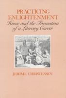 Practicing Enlightenment: Hume and the Formation of a Literary Career 029910754X Book Cover