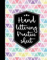 Hand Lettering Practice Sheet: 160 Pages Hand Lettering & Calligraphy Practicing 1543286909 Book Cover