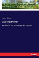 Zweierlei Denken: Ein Beitrag zur Physiologie des Denkens 9356578613 Book Cover