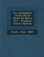 Les Apologistes Grecs Du Iie Siècle De Notre Ère 1294076027 Book Cover