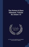The Pottery & Glass Salesman, Volume 26, Issues 1-5... 1340530562 Book Cover