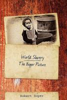 World Slavery: The Bigger Picture 1419694308 Book Cover