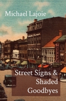 Street Signs & Shaded Goodbyes B0BBPF9DSY Book Cover