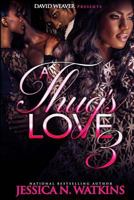 A Thug's Love 3 1523721316 Book Cover