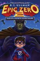 Epic Zero 2: Tales of a Pathetic Power Failure 0996492151 Book Cover