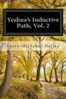 Yeshua's Inductive Path, Vol. 2: Consistent Walking in the Spirit 1497363098 Book Cover