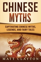 Chinese Myths: Captivating Chinese Myths, Legends, and Fairy Tales B09KF2BC8L Book Cover