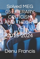Solved MEG 05 LITERARY CRITICISM AND THEORY: 2015-2024 B0FGC9T7SF Book Cover