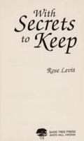 With Secrets to Keep 1558701974 Book Cover