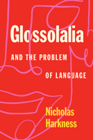 Glossolalia and the Problem of Language 022674941X Book Cover
