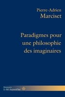 Paradigmes pour une philosophie des imaginaires B0C2TF1Q4G Book Cover
