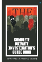 The Complete Private Investigator's Guide Book 9354279414 Book Cover